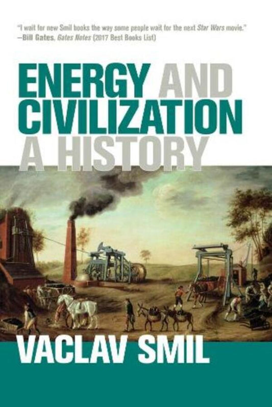 Energy And Civilization: A History Vaclav Smil / Вацлав Смил 9780262536165-1