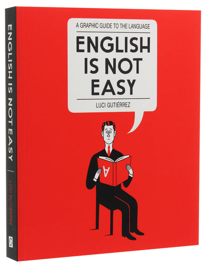 English is Not Easy. A Graphic Guide to the Language / English is Not Easy. A Graphic Guide to the Language Люси Гутьеррес 9780224101370-3
