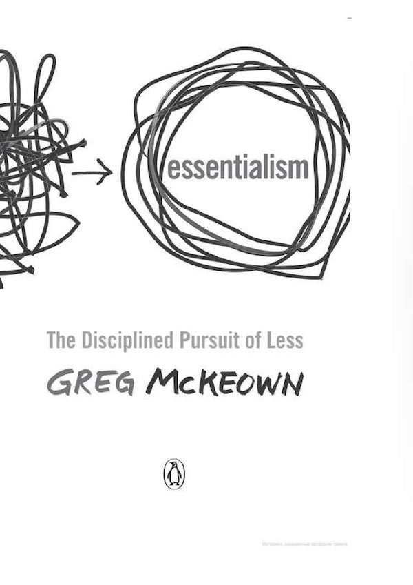 Essentialism. The Disciplined Pursuit of Less (Essentialism to my original) / Essentialism. The Disciplined Pursuit of Less (Есенціалізм мовою оригіналу) Грег МакКеон 9780753555163-2