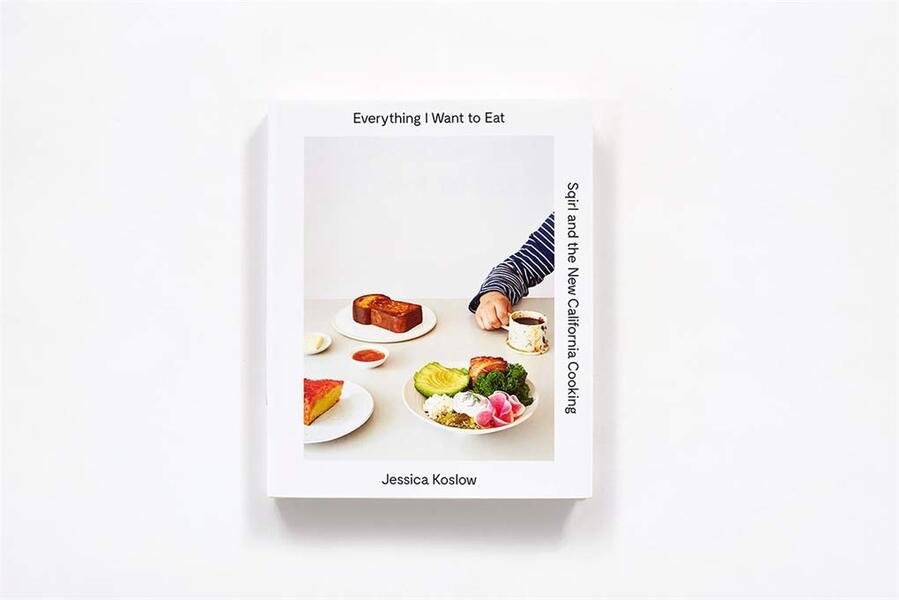 Everything I Want to Eat: Sqirl and the New California Cooking / Everything I Want to Eat: Sqirl and the New California Cooking Джессика Кослоу 9781419722318-3