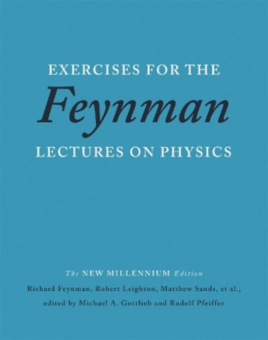 Exercises for the Feynman Lectures on Physics / Exercises for the Feynman Lectures on Physics Мэтью Сэндс, Ричард Фейнман, Роберт Лейтон 9780465060719-1
