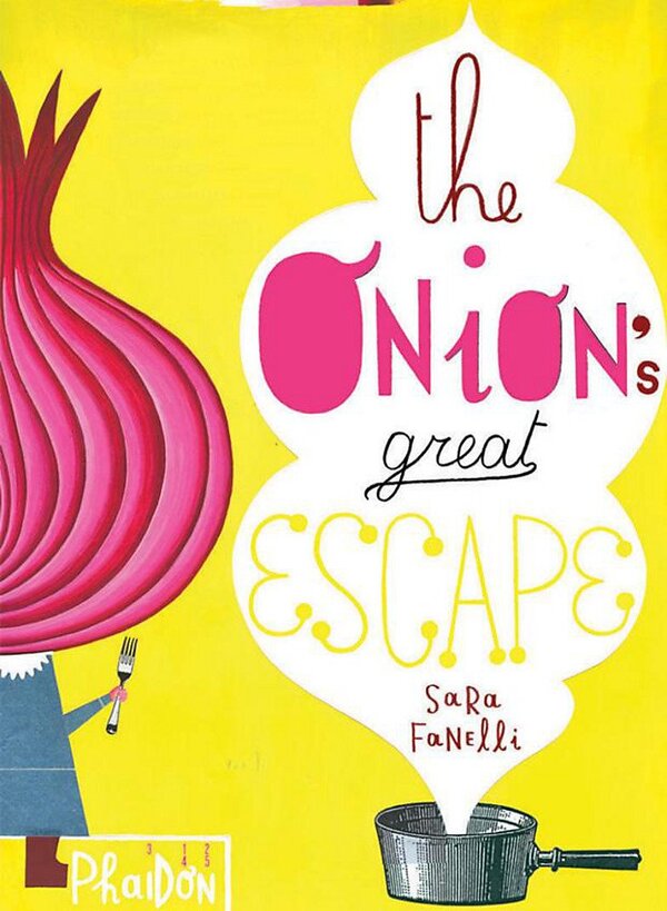 Fanelli, Sara, The Onion's Great Escape / Fanelli, Sara, The Onion’s Great Escape Сара Фанелли 9780714857039-1
