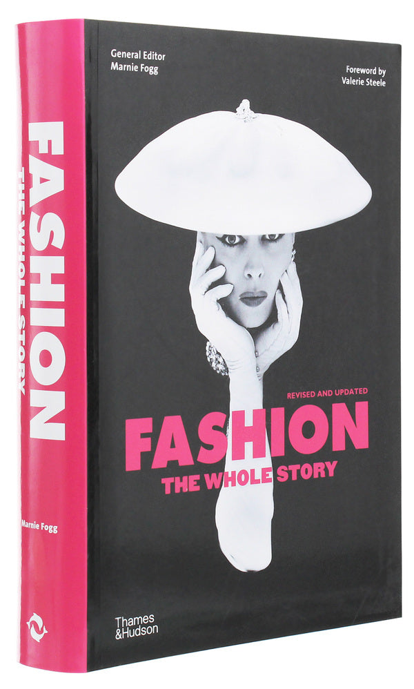 Fashion. The Whole Story / Fashion. The Whole Story Валери Стил, Марни Фогг 978-0-500-29601-1-3
