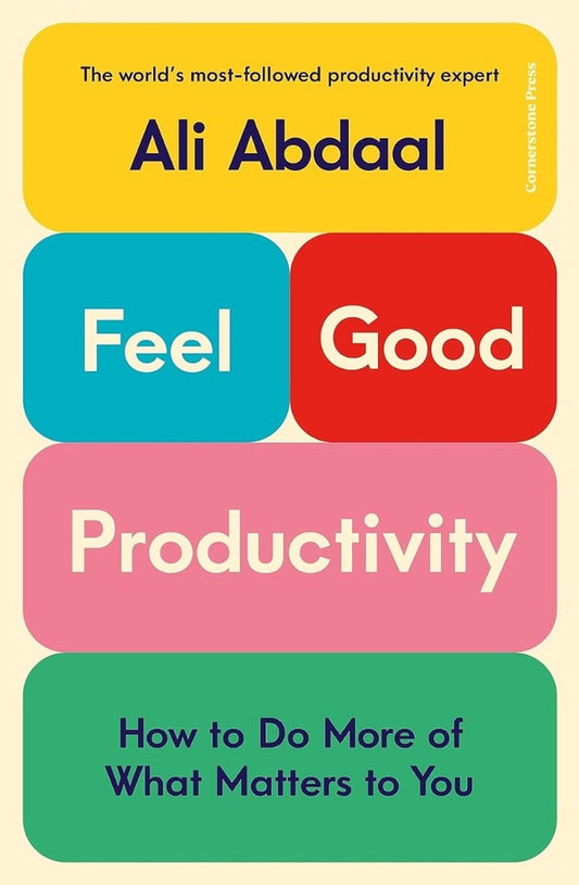 Feel-Good Productivity. How To Do More Of What Matters To You Ali Abdal / Али Абдал 9781847943736-1