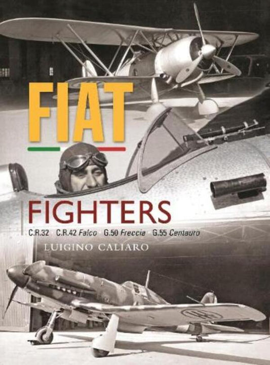 Fiat Fighters: C.R.32, C.R.42 Falco, G.50 Freccia, G.55 Centauro Luigino Cagliaro / Луиджино Калиаро 9781800353121-1