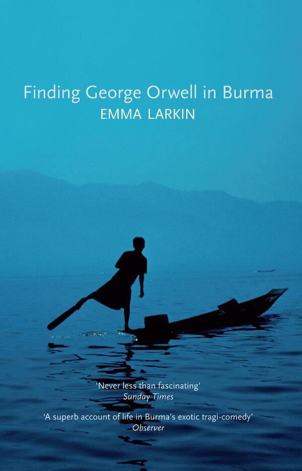 Finding George Orwell In Burma Emma Larkin / Эмма Ларкин 9781847084026-1