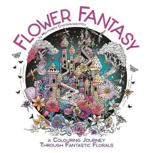 Flower Fantasy: A Coloring Journey Through Fantastic Florals Melpomeni Chatsipanagiotou - Мельпомени Чаципанагиоту 9781915751522-1
