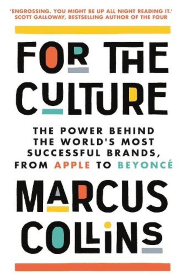 For The Culture: The Power Behind What We Buy, What We Do And Who We Want To Be Marcus Collins / Маркус Коллинз 9781035020034-1