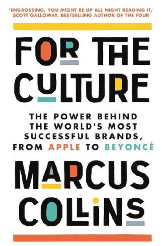 For The Culture: The Power Behind What We Buy, What We Do And Who We Want To Be Marcus Collins / Маркус Коллинз 9781035020034-1
