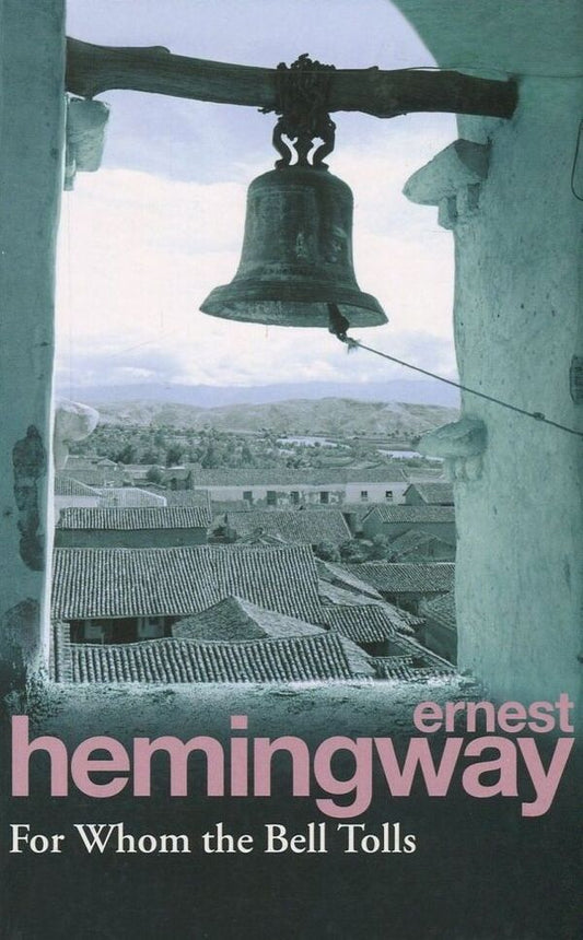 For Whom The Bell Tolls Ernest Hemingway - Эрнест Хемингуэй 9780099908609-1