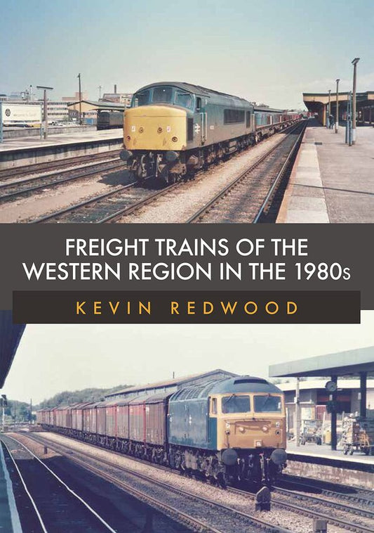 Freight Trains of the Western Region in the 1980s / Freight Trains of the Western Region in the 1980s Кевин Редвуд 9781398100503-1