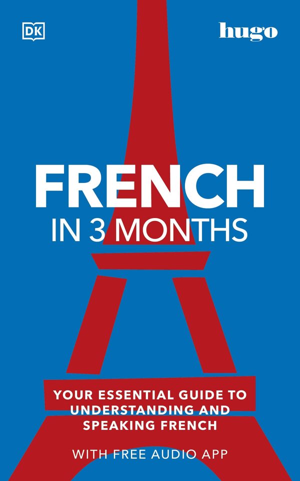 French In 3 Months With Free Audio App. Your Essential Guide To Understanding And Speaking French / Author not specified 9780241536278-1