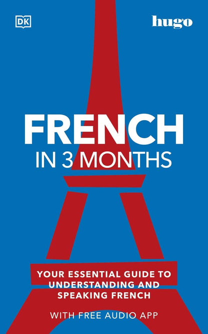 French In 3 Months With Free Audio App. Your Essential Guide To Understanding And Speaking French / Author not specified 9780241536278-1