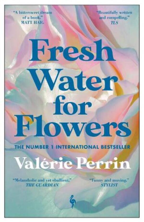 Fresh Water For Flowers: OVER 1 MILLION COPIES SOLD Valerie Perrin / Валери Перрен 9781787703117-1