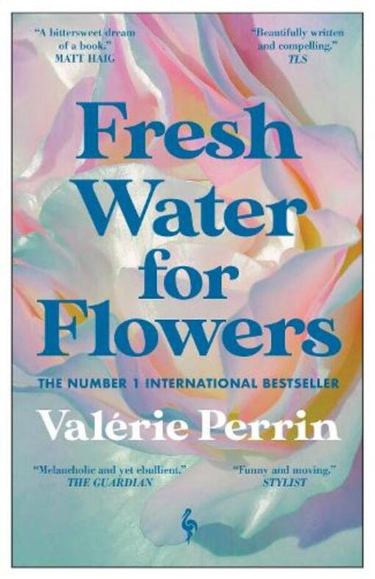 Fresh Water For Flowers: OVER 1 MILLION COPIES SOLD Valerie Perrin / Валери Перрен 9781787703117-1