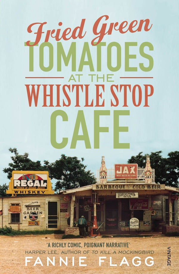 Fried Green Tomatoes At The Whistle Stop Cafe / Fried Green Tomatoes At The Whistle Stop Cafe Фэнни Флэгг 9780099143710-1