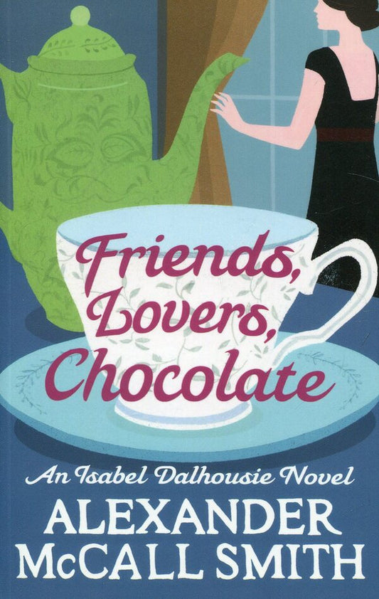 Friends, Lovers, Chocolate / Friends, Lovers, Chocolate Александер Макколл Смит 9780349139425-1