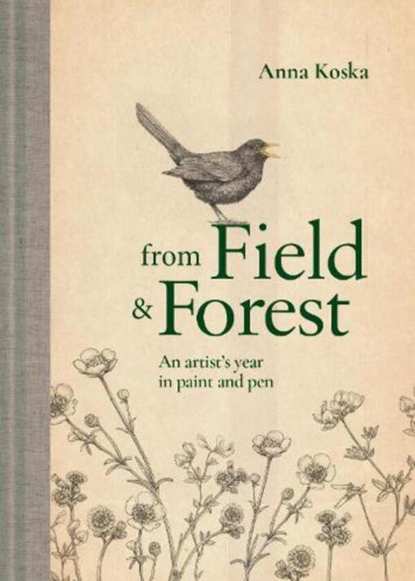 From Field & Forest: An Artist's Year In Paint And Pen Anna Koska / Анна Коска 9781911641766-1