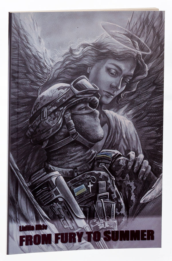 From Fury to Summer. A story from the frontline / From Fury to Summer. A story from the frontline Лидия Илькив 9786175207062-3