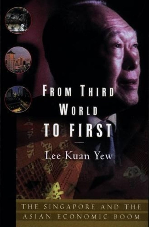 From Third World To First: Singapore And The Asian Economic Boom Lee Kuan Yew / Ли Куан Ю 9780060957513-1