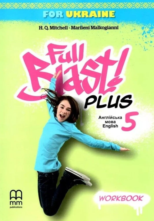 Full Blast Plus 5. Workbook. For Ukraine / Full Blast Plus 5. Workbook. For Ukraine Гарольд Квинтон Митчелл, Марилени Малкогианни 978-618-05-5853-1-1