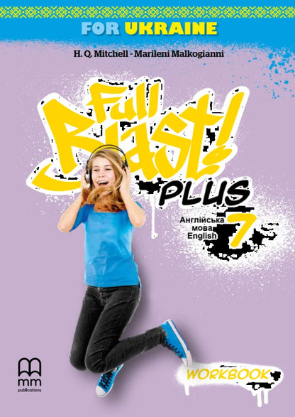 Full Blast Plus For Ukraine 7. Workbook Marileni Malkogianni, Harold Quinton Mitchell / Марилени Малкогианни, Гарольд Квинтон Митчелл 9786180576139-1