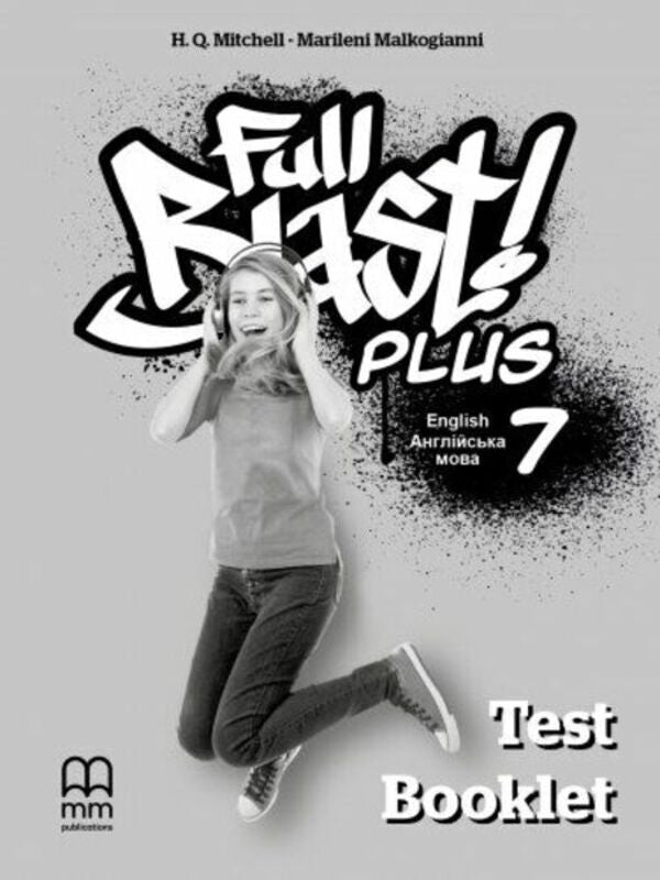 Full Blast Plus for Ukraine 7. Test Booklet / Full Blast Plus for Ukraine 7. Test Booklet Гарольд Квинтон Митчелл, Марилени Малкогианни 9786178290276-1