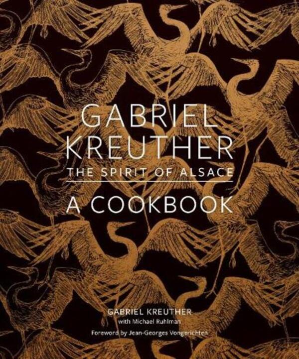 Gabriel Kreuther: The Spirit of Alsace, a Cookbook / Gabriel Kreuther: The Spirit of Alsace, a Cookbook Габриэль Кройтер, Майкл Рулман 9781419747823-1