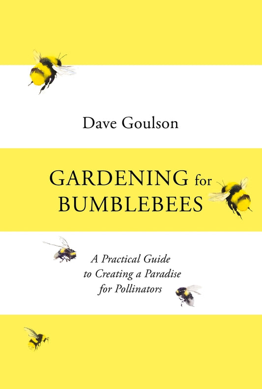 Gardening For Bumblebees Dave Goulson / Дэйв Гоулсон 9781529110289-1