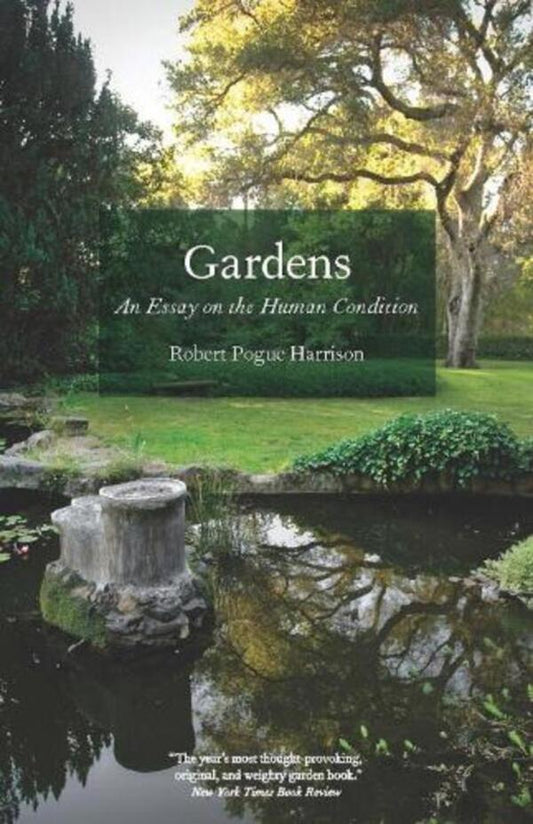 Gardens: An Essay On The Human Condition Robert Pogue Harrison / Роберт Поуг Харрисон 9780226317908-1