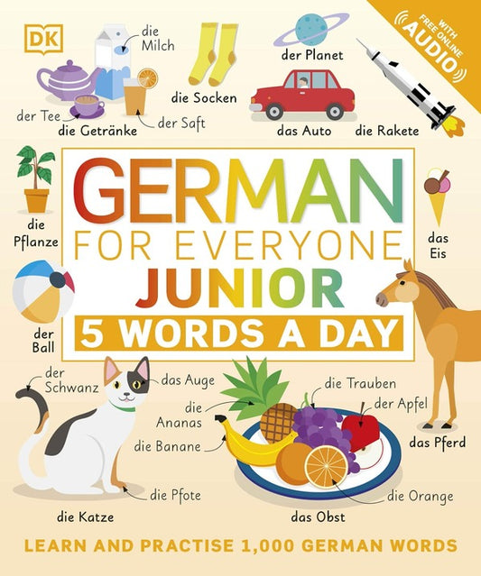 German for Everyone Junior 5 Words a Day. Learn and Practice 1,000 German Words / German for Everyone Junior 5 Words a Day. Learn and Practise 1,000 German Words  9780241491416-1