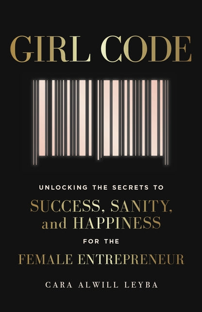 Girl Code. Unlocking The Secrets To Success, Sanity And Happiness For The Female Entrepreneur Kara Elwill Leiba / Кара Элвилл Лейба 9780241318072-1
