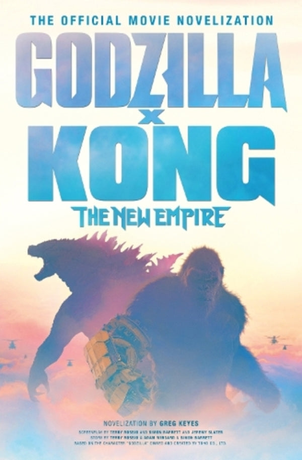 Godzilla x Kong: The New Empire - The Official Movie Novelization / Godzilla x Kong: The New Empire - The Official Movie Novelization  9781803368108-1