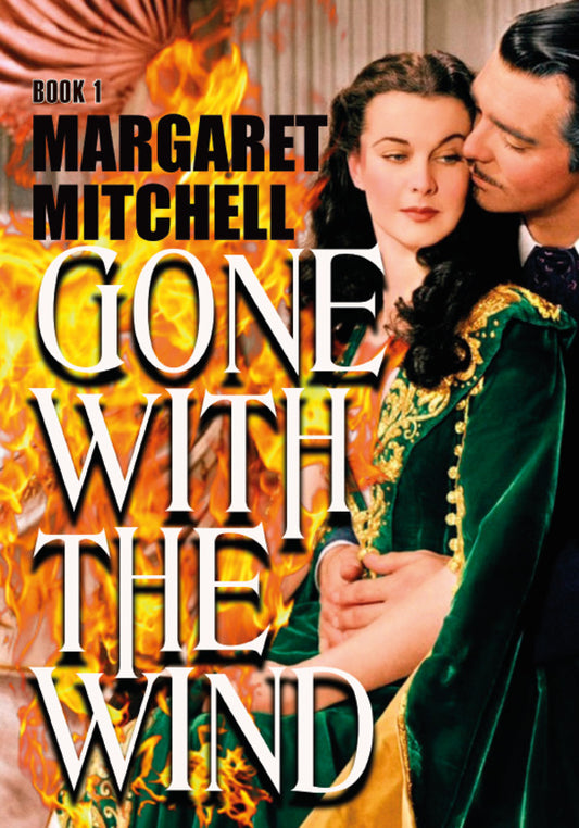 Gone with the Wind. Book 1. Parts 1–3 / Gone with the Wind. Book 1. Parts 1–3 Маргарет Митчелл 978-088-0007-17-7-1