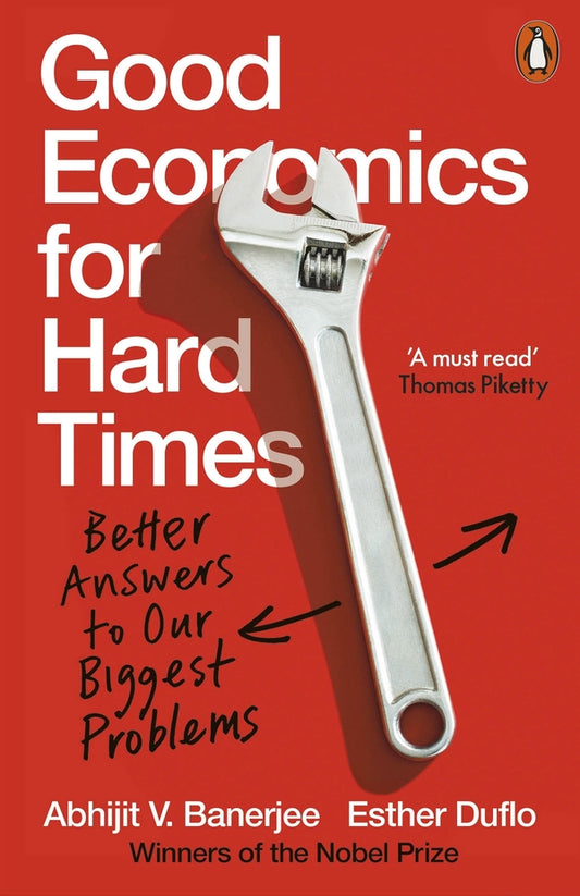 Good Economics For Hard Times. Better Answers To Our Biggest Problems Abhijit Banerjee, Esther Duflo / Абхиджит Банерджи, Эстер Дюфло 9780141986197-1