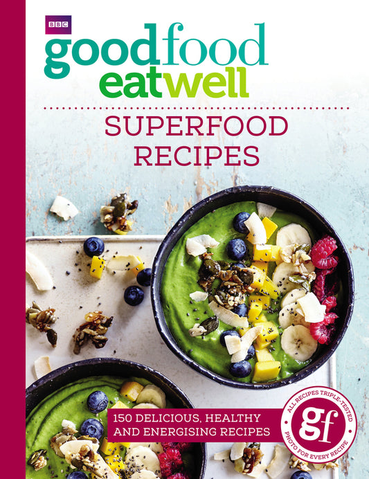 Good Food Eat Well. Superfood Recipes / Good Food Eat Well. Superfood Recipes Good Food 9781785941955-1