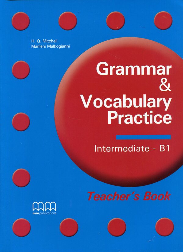Grammar And Vocabulary Practice: B1: Teacher's Book Esther Wojcicki, Marileni Malkogianni / Эстер Войджицки, Марилени Малкогианни 9789604785933-1