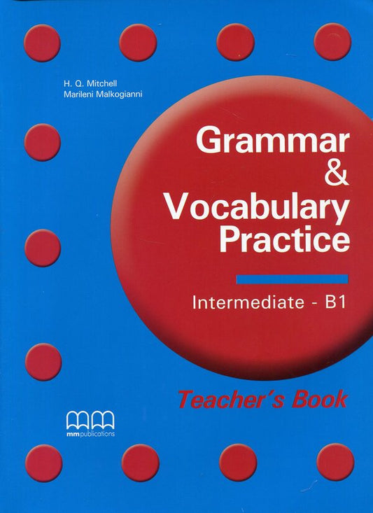 Grammar And Vocabulary Practice: B1: Teacher's Book Esther Wojcicki, Marileni Malkogianni / Эстер Войджицки, Марилени Малкогианни 9789604785933-1