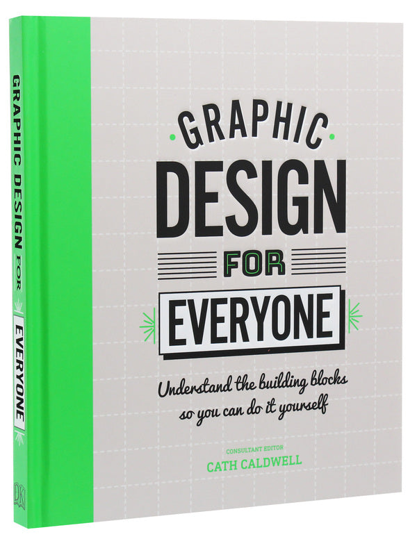 Graphic Design For Everyone / Graphic Design For Everyone Кэт Колдуэлл 9780241343814-3