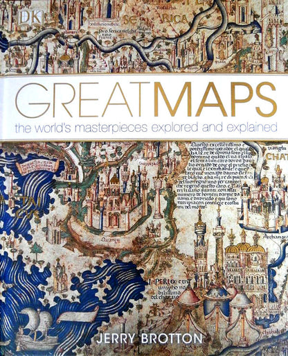Great Maps. The World's Masterpieces Explored And Explained Jerry Brotton / Джерри Броттон 9781409345718-1