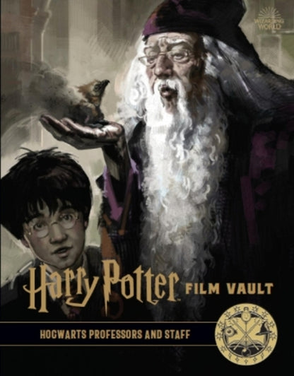 Harry Potter: The Film Vault. Volume 11. Hogwarts Professors and Staff / Harry Potter: The Film Vault. Volume 11. Hogwarts Professors and Staff Джоди Ревенсон 9781789094893-1