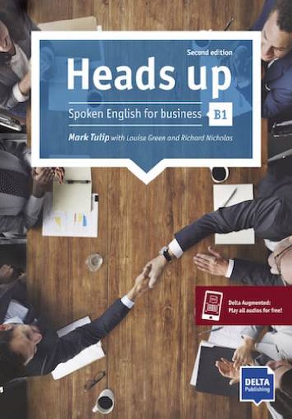 Heads up B1. Spoken English for business. Student's Book with audios online / Heads up B1. Spoken English for business. Student's Book with audios online Марк Тулип 978-3-12-501316-2-1