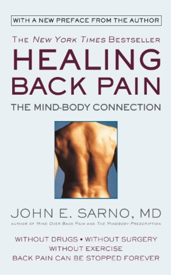 Healing Back Pain (Reissue Edition): The Mind-Body Connection John E. Sarno / Джон Е. Сарно 9781538712610-1