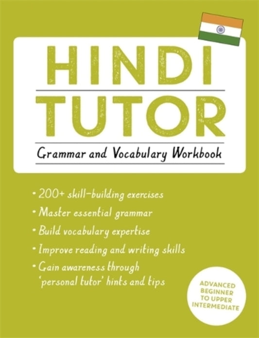 Hindi Tutor: Grammar and Vocabulary Workbook (Learn Hindi with Teach Yourself): Advanced beginner to upper intermediate course / Hindi Tutor: Grammar and Vocabulary Workbook (Learn Hindi with Teach Yourself): Advanced beginner to upper intermediate course Нареш Шарма 9781473617452-1