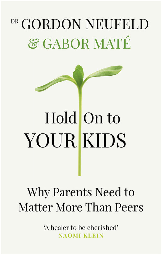 Hold on to Your Kids. Why Parents Need to Matter More Than Peers / Hold on to Your Kids. Why Parents Need to Matter More Than Peers Габор Матэ, Гордон Ньюфелд 9781785042195-1
