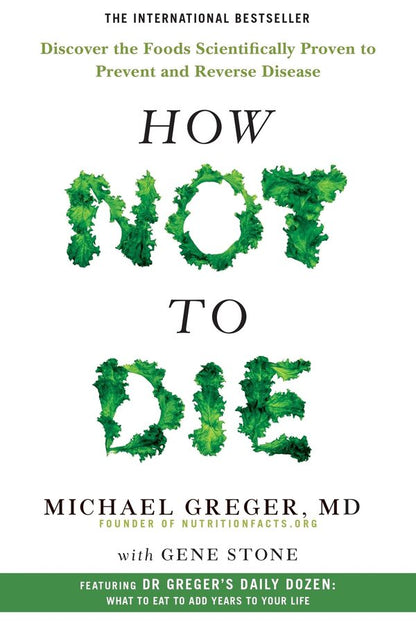 How Not To Die Michael Greger, Gene Stone - Майкл Грегер, Джин Стоун 9781509852505-1