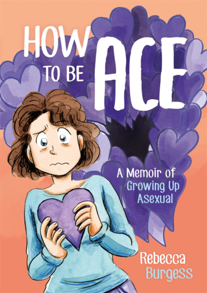 How To Be Ace. A Memoir Of Growing Up Asexual Rebecca Burgess / Ребекка Берджесс 9781787752153-1