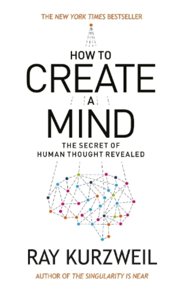 How To Create A Mind: The Secret Of Human Though Revealed Ray Kurzweil / Рэй Курцвейл 9780715647332-1