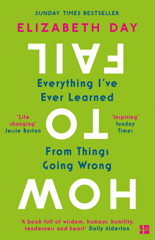 How To Fail. Everything I've Ever Learned From Things Going Wrong Elizabeth Day / Элизабет Дей 9780008327354-1