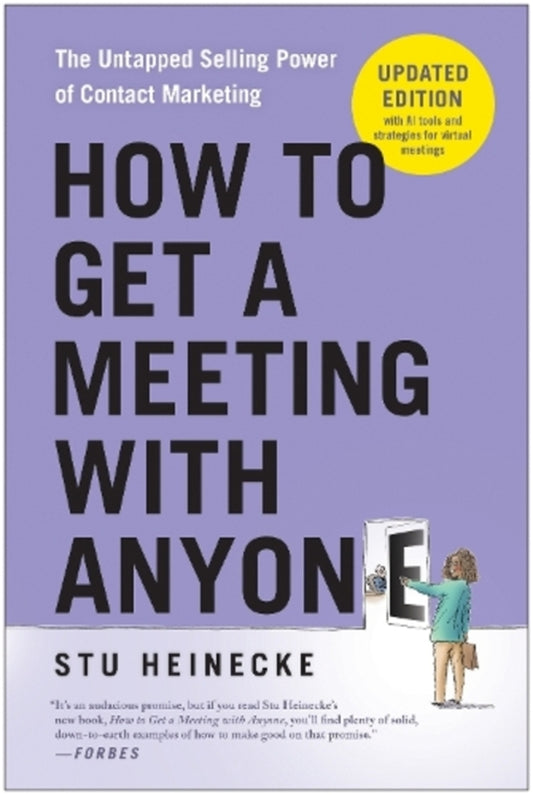How To Get A Meeting With Anyone, Updated Edition: The Untapped Selling Power Of Contact Marketing Stu Heinecke / Стю Хайнеке 9781637747223-1